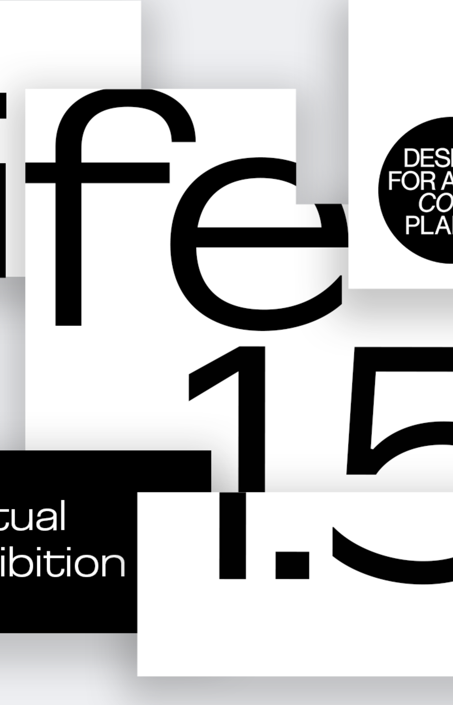 Life 1.5 virtual exhibition - text on white, fragmented background, with Designs for a Cooler Planet logo.